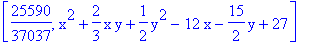 [25590/37037, x^2+2/3*x*y+1/2*y^2-12*x-15/2*y+27]